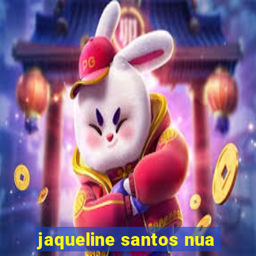 jaqueline santos nua